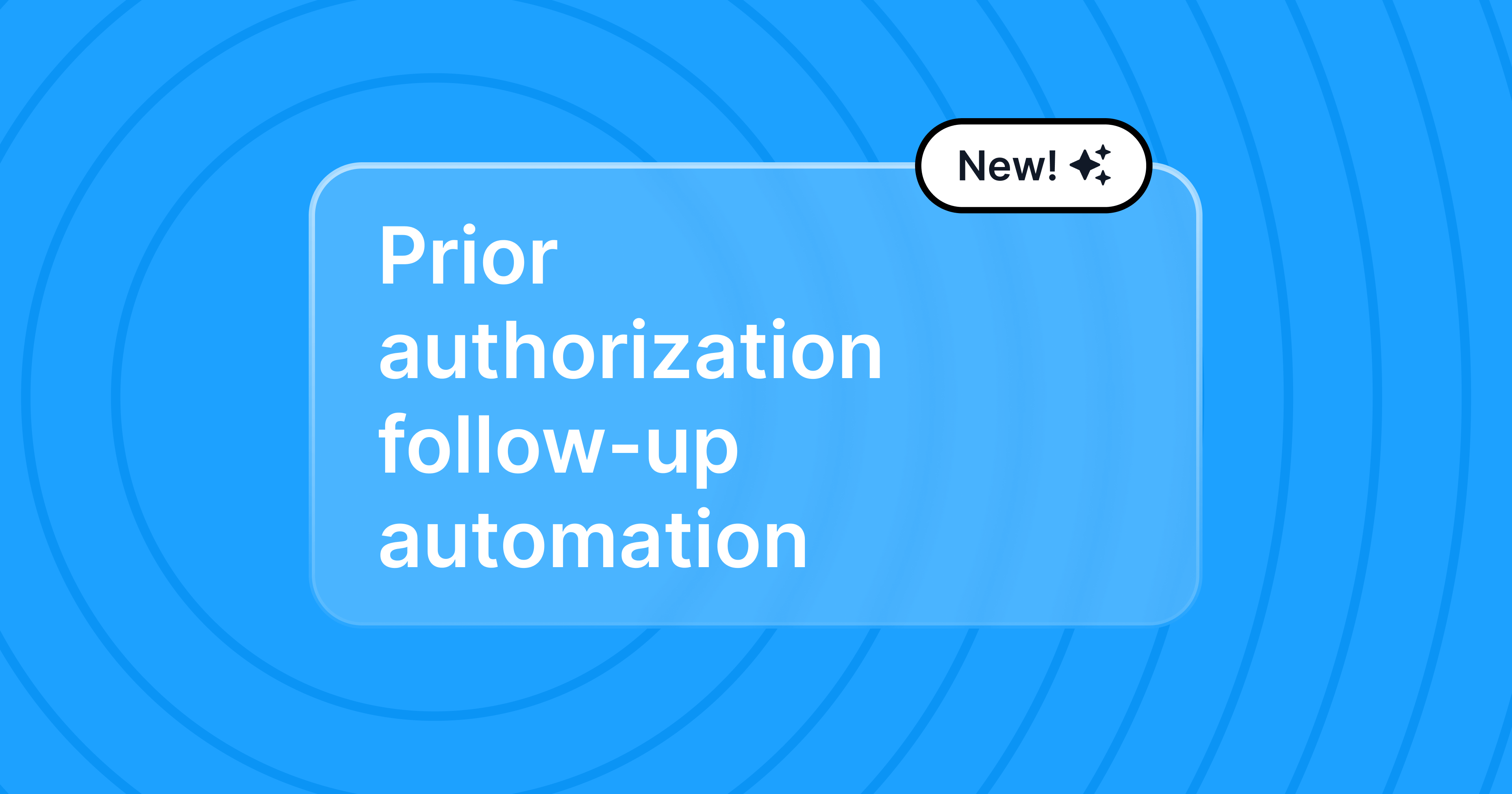 Product announcement about prior authorization follow up automation