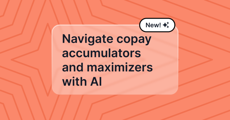An orange graphic depicting the words: Navigate copay accumulators and maximizers with AI.