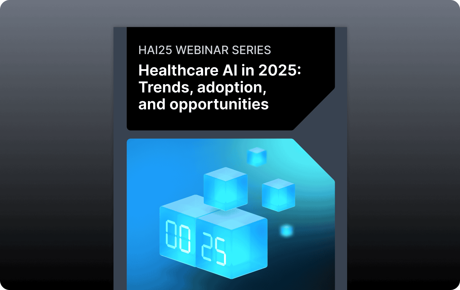 preview image for webinar, Healthcare AI in 2025: Trends, adoption, and opportunities
