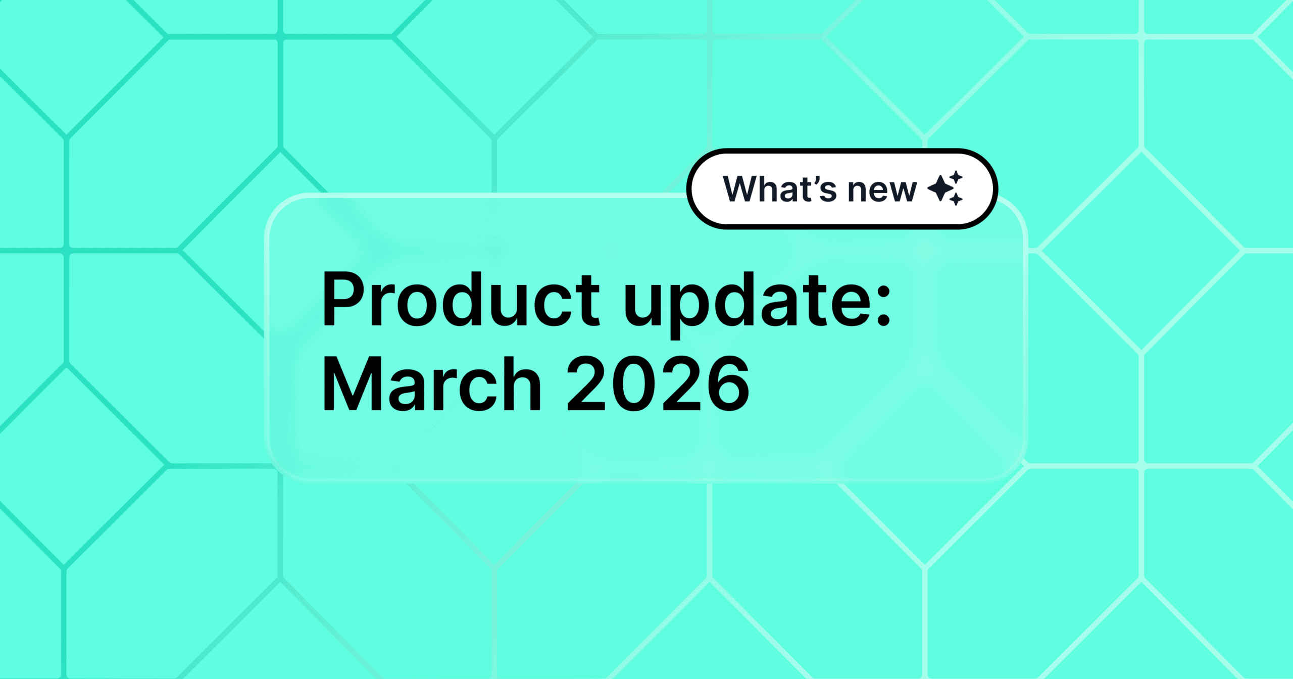 The words "Product update: March 2026" appear on a teal background.