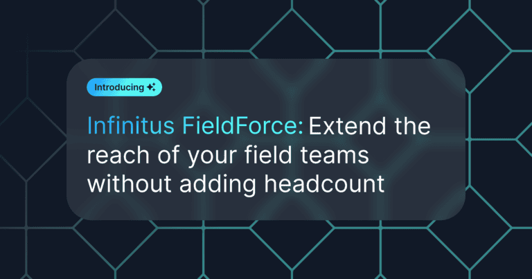 Infinitus FieldForce: Extend the reach of your field teams without adding headcount in white text on a black stylized background